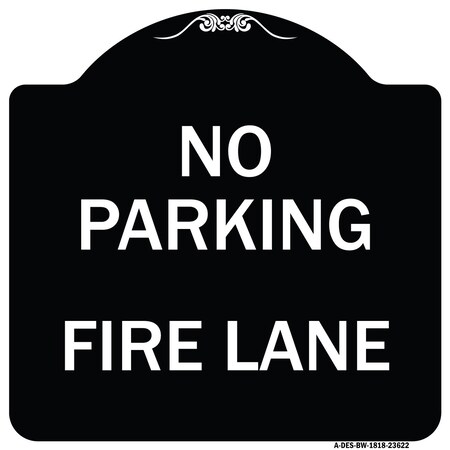 Signmission No Parking Fire Lane Heavy-Gauge Aluminum Architectural Sign, 18" x 18", BW-1818-23622 A-DES-BW-1818-23622